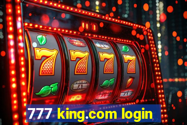 777 king.com login